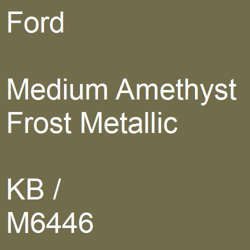 Ford, Medium Amethyst Frost Metallic, KB / M6446.